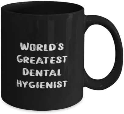 Чаша Забавни Dental hygienist 11 грама и 15 грама, най-Добрият в света стоматологичен хигиенист, Подарък за колеги, Специални