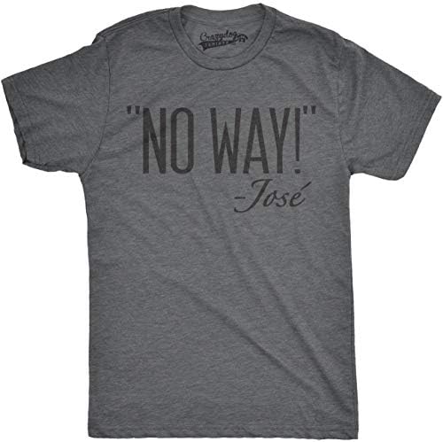 Мъжки T-Shirt No Way Said Jose Със Забавна Саркастической Цитат И Надут Отношение