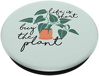 Life Is Short Купи PopSockets с растителна тема за градинарство PopGrip: Замяна дръжка за телефони и таблети